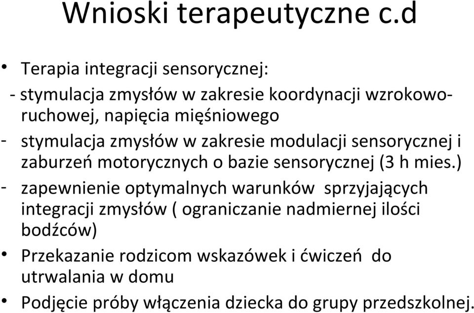 stymulacja zmysłów w zakresie modulacji sensorycznej i zaburzeń motorycznych o bazie sensorycznej (3 h mies.