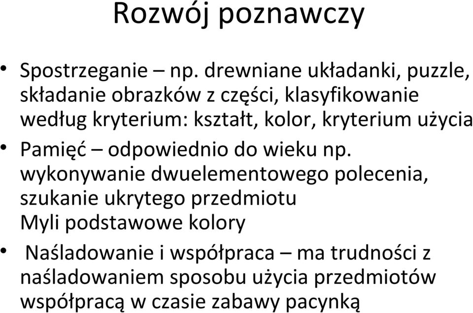 kolor, kryterium użycia Pamięć odpowiednio do wieku np.