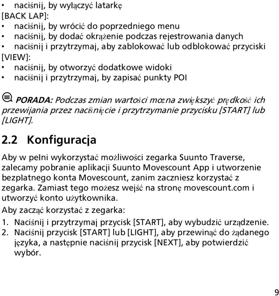 przytrzymanie przycisku [START] lub [LIGHT]. 2.