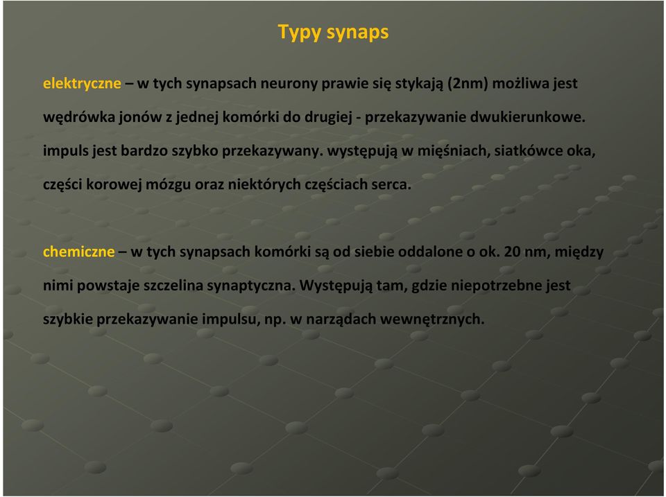 występują w mięśniach, siatkówce oka, części korowej mózgu oraz niektórych częściach serca.