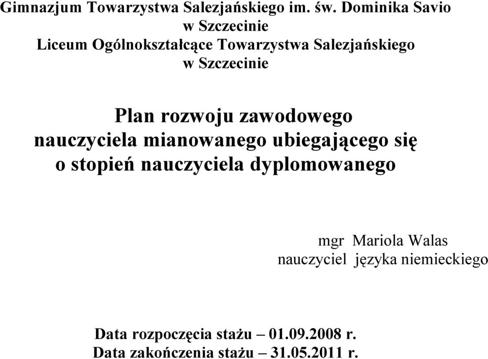 Szczecinie Plan rozwoju zawodowego nauczyciela mianowanego ubiegającego się o stopień