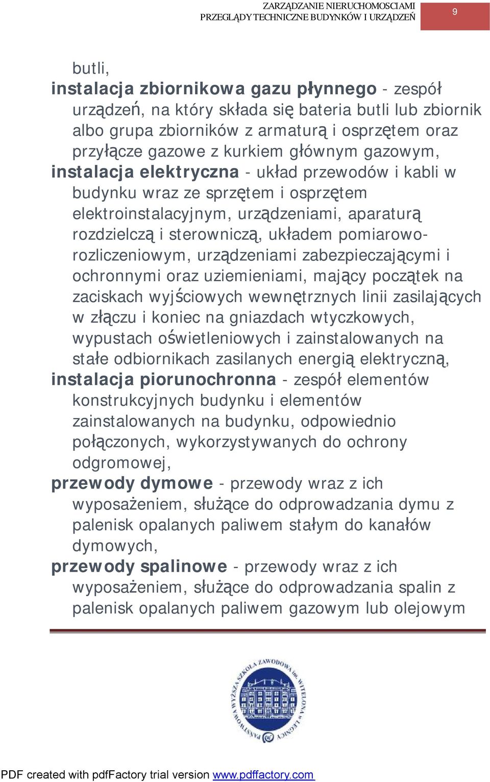 pomiaroworozliczeniowym, urządzeniami zabezpieczającymi i ochronnymi oraz uziemieniami, mający początek na zaciskach wyjściowych wewnętrznych linii zasilających w złączu i koniec na gniazdach