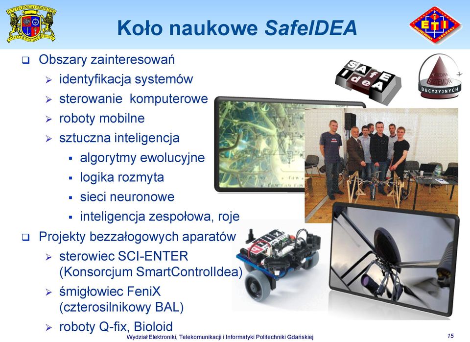 Projekty bezzałogowych aparatów sterowiec SCI-ENTER (Konsorcjum SmartControlIdea) śmigłowiec FeniX