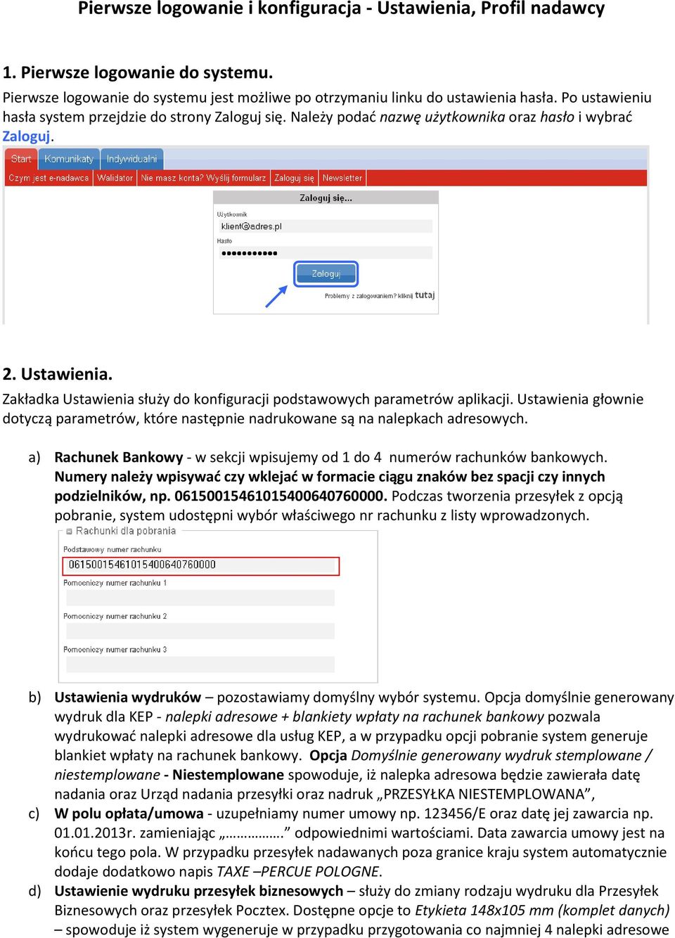 Zakładka Ustawienia służy do konfiguracji podstawowych parametrów aplikacji. Ustawienia głownie dotyczą parametrów, które następnie nadrukowane są na nalepkach adresowych.