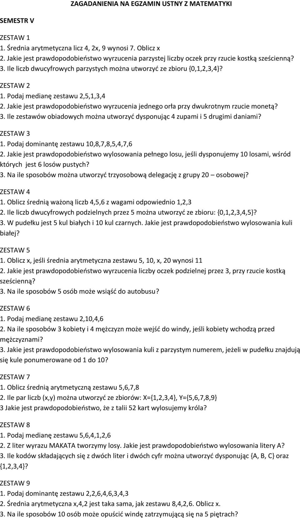 Jakie jest prawdopodobieństwo wyrzucenia jednego orła przy dwukrotnym rzucie monetą?. Ile zestawów obiadowych można utworzyć dysponując 4 zupami i 5 drugimi daniami?