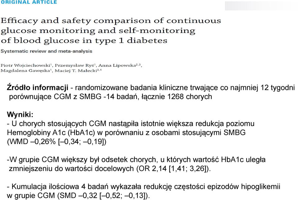 SMBG (WMD 0,26% [ 0,34; 0,19]) -W grupie CGM większy był odsetek chorych, u których wartość HbA1c uległa zmniejszeniu do wartości docelowych