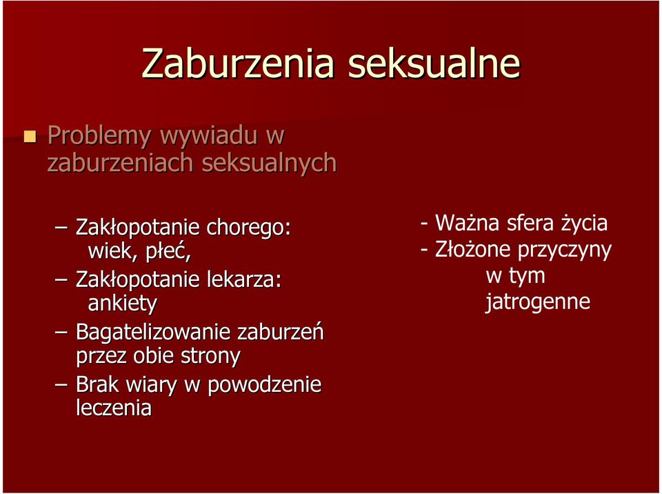 Bagatelizowanie zaburzeń przez obie strony Brak wiary w