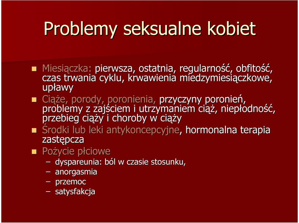 i utrzymaniem ciąŝ, niepłodność, przebieg ciąŝy i choroby w ciąŝy Środki lub leki antykoncepcyjne,,