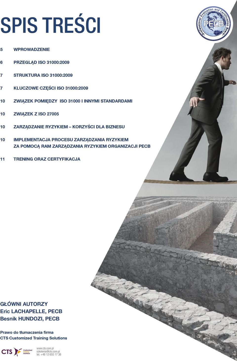 IMPLEMENTACJA PROCESU ZARZĄDZANIA RYZYKIEM ZA POMOCĄ RAM ZARZĄDZANIA RYZYKIEM ORGANIZACJI PECB 11 TRENING ORAZ