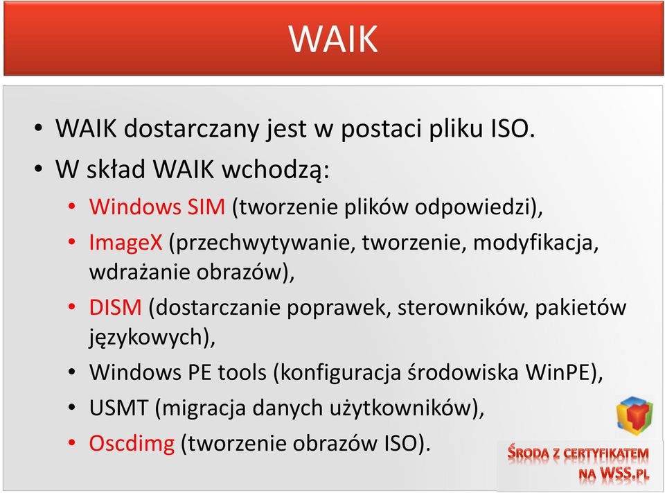 tworzenie, modyfikacja, wdrażanie obrazów), DISM (dostarczanie poprawek, sterowników,