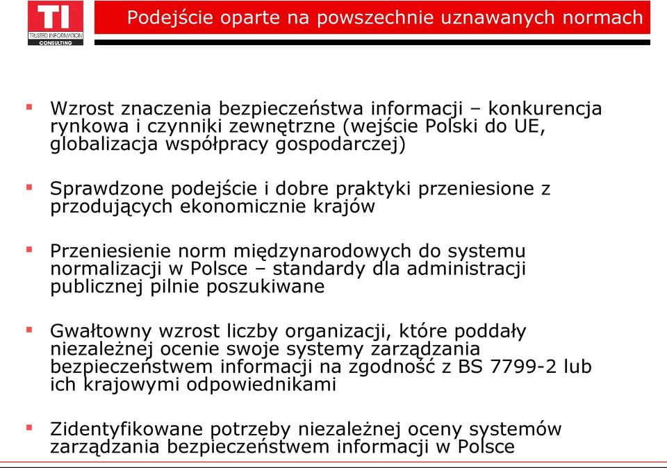 Polsce standardy dla administracji publicznej pilnie poszukiwane Gwałtowny wzrost liczby organizacji, które poddały niezależnej ocenie swoje systemy zarządzania