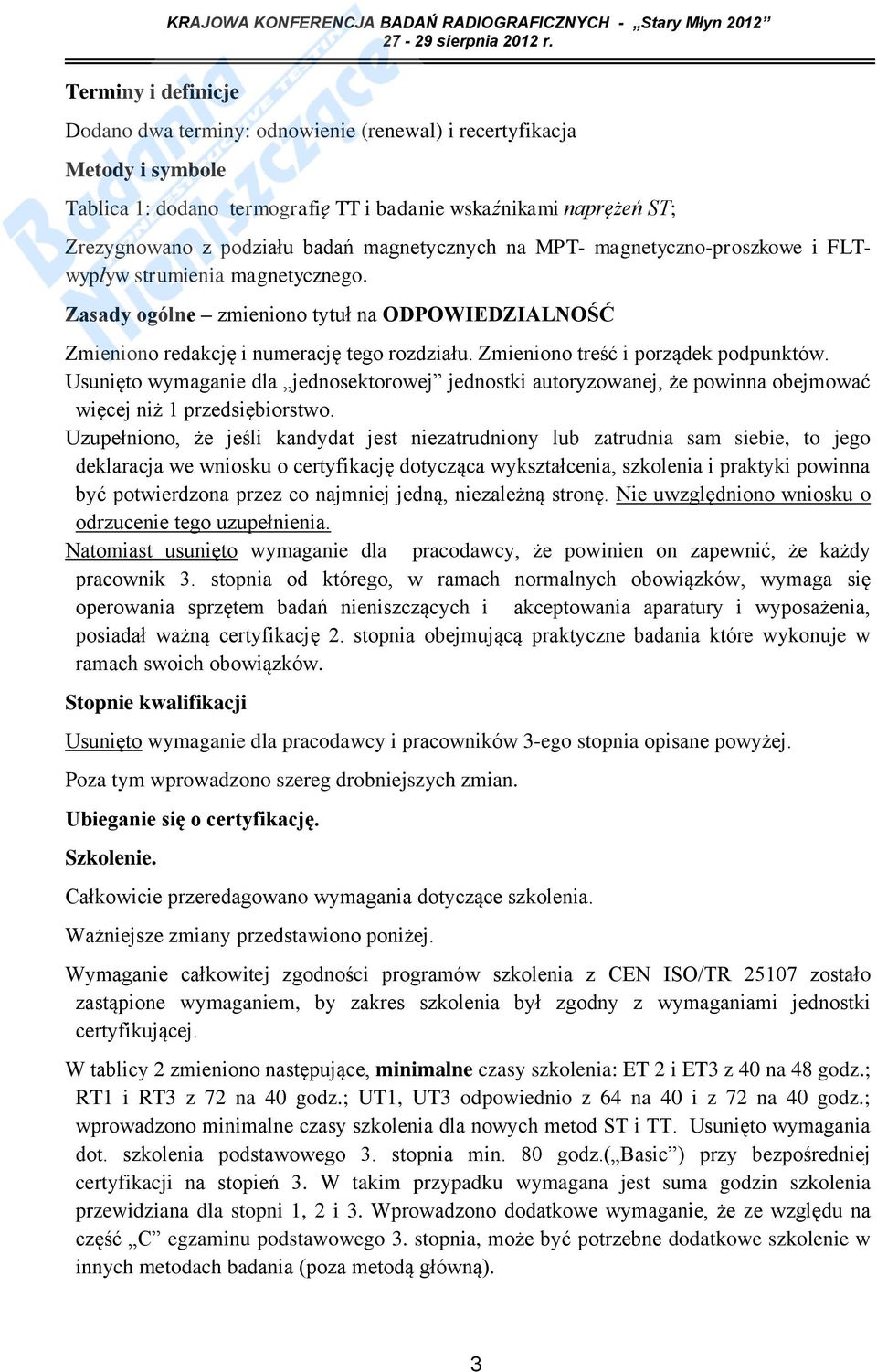 Zmieniono treść i porządek podpunktów. Usunięto wymaganie dla jednosektorowej jednostki autoryzowanej, że powinna obejmować więcej niż 1 przedsiębiorstwo.