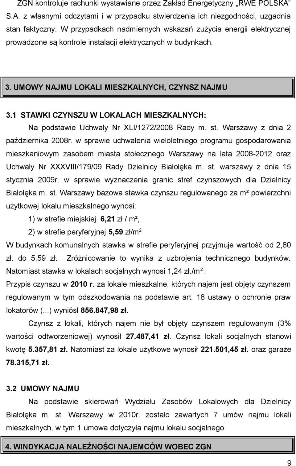 1 STAWKI CZYNSZU W LOKALACH MIESZKALNYCH: Na podstawie Uchwały Nr XLI/1272/2008 Rady m. st. Warszawy z dnia 2 października 2008r.