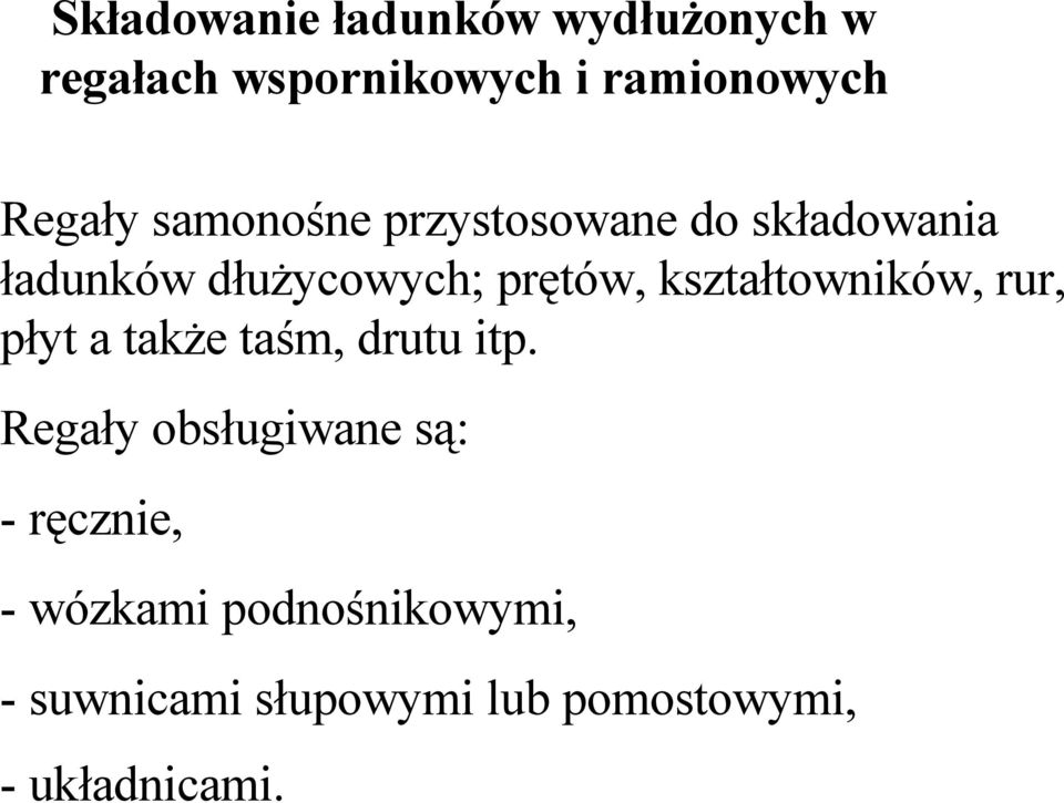 kształtowników, rur, płyt a także taśm, drutu itp.