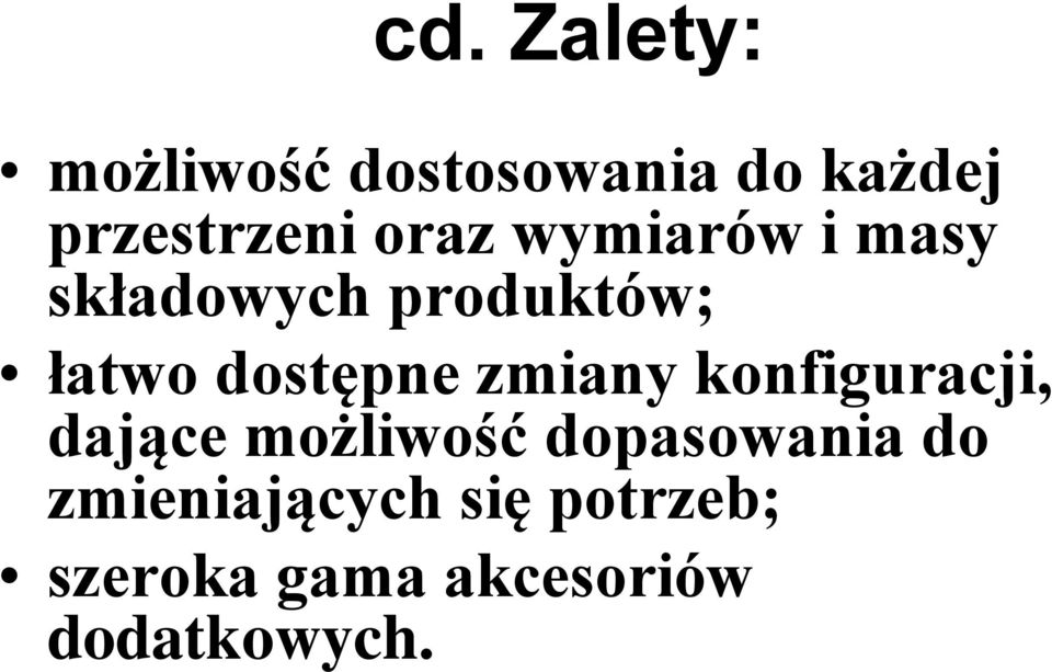 zmiany konfiguracji, dające możliwość dopasowania do