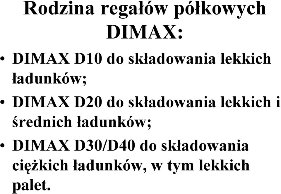 składowania lekkich i średnich ładunków; DIMAX