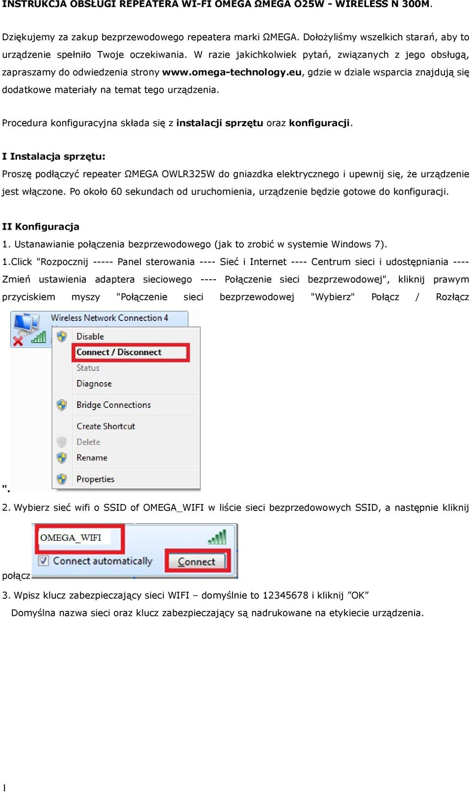 eu, gdzie w dziale wsparcia znajdują się dodatkowe materiały na temat tego urządzenia. Procedura konfiguracyjna składa się z instalacji sprzętu oraz konfiguracji.