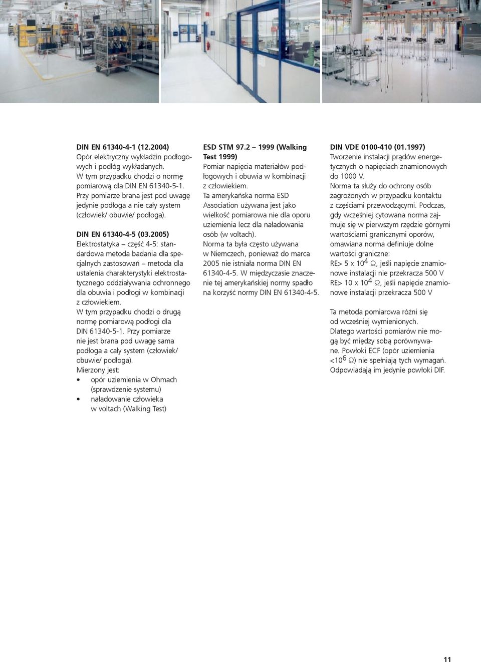 2005) Elektrostatyka część 4-5: standardowa metoda badania dla specjalnych zastosowań metoda dla ustalenia charakterystyki elektrostatycznego oddziaływania ochronnego dla obuwia i podłogi w