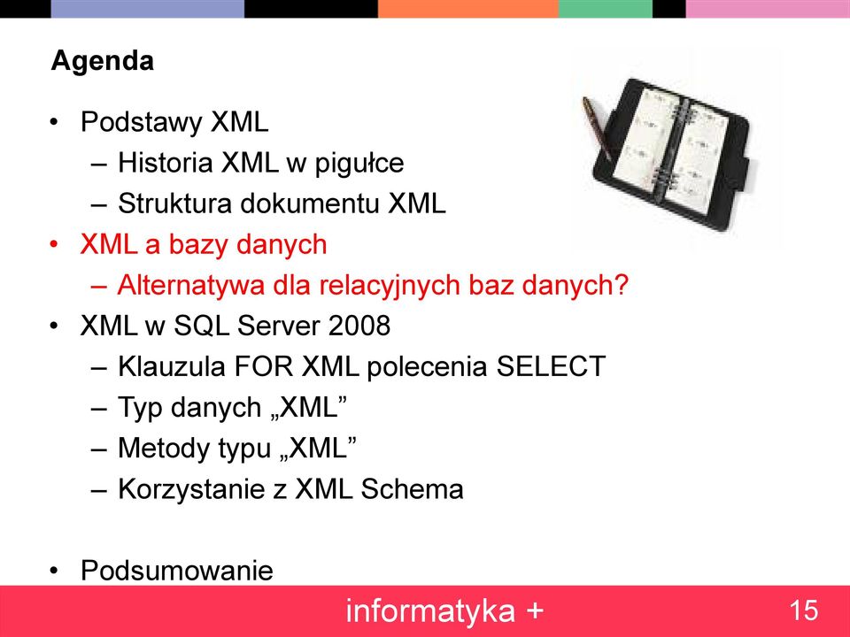 XML w SQL Server 2008 Klauzula FOR XML polecenia SELECT Typ