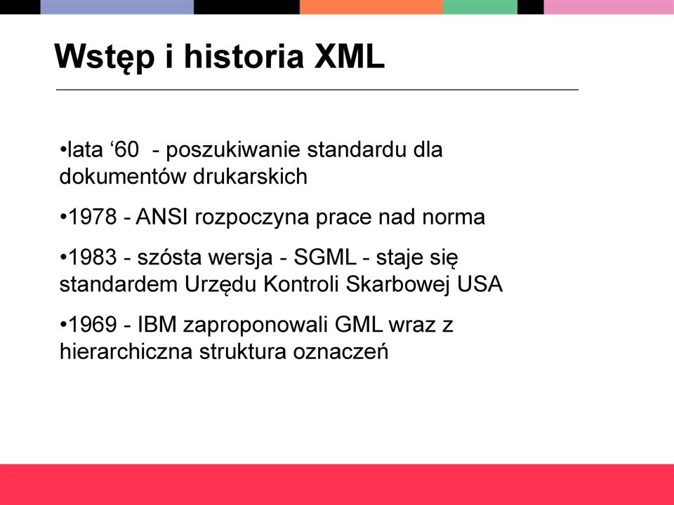 - szósta wersja - SGML - staje się standardem Urzędu Kontroli