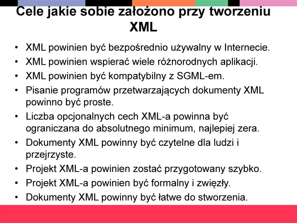 Pisanie programów przetwarzających dokumenty XML powinno być proste.