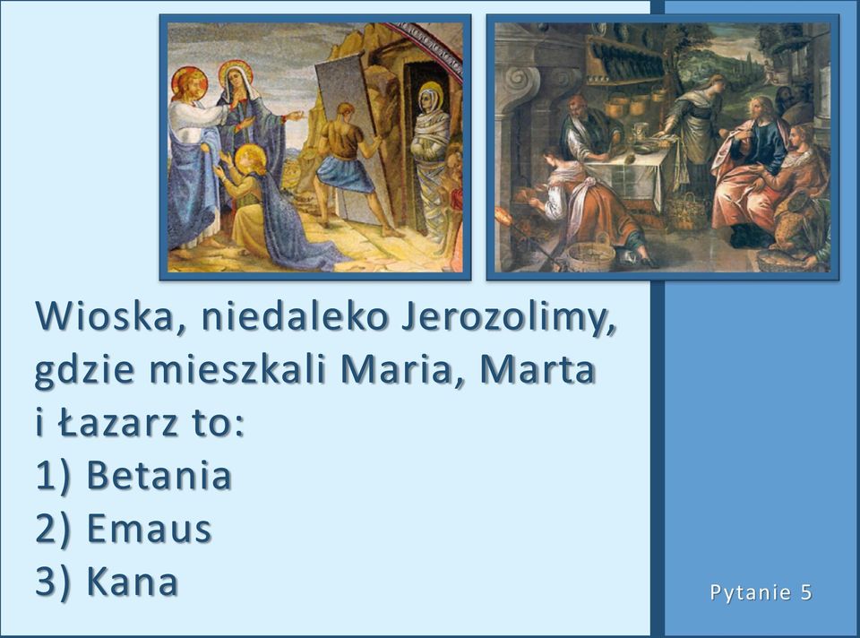 Maria, Marta i Łazarz to: