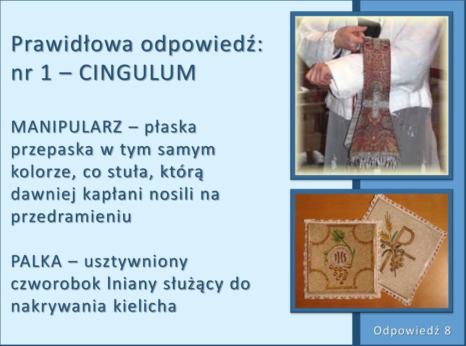 kapłani nosili na przedramieniu PALKA usztywniony