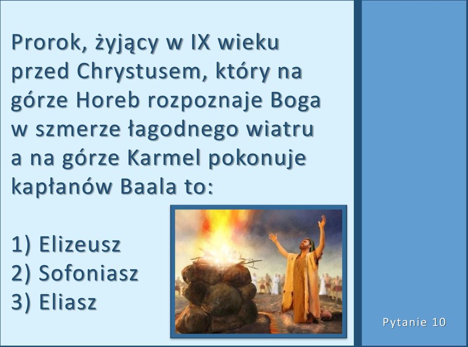 łagodnego wiatru a na górze Karmel pokonuje