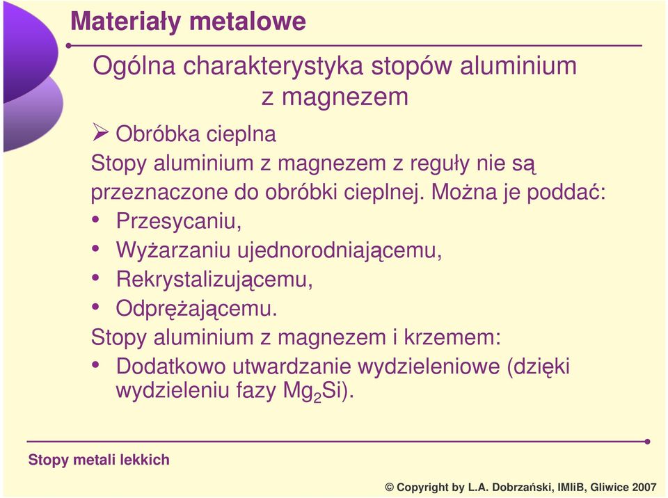Mona je podda: Przesycaniu, Wyarzaniu ujednorodniajcemu, Rekrystalizujcemu,