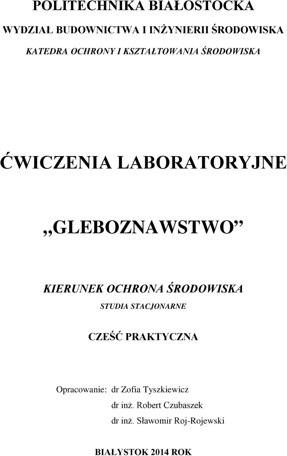 KIERUNEK OCHRONA ŚRODOWISKA STUDIA STACJONARNE CZEŚĆ PRAKTYCZNA Opracowanie: dr