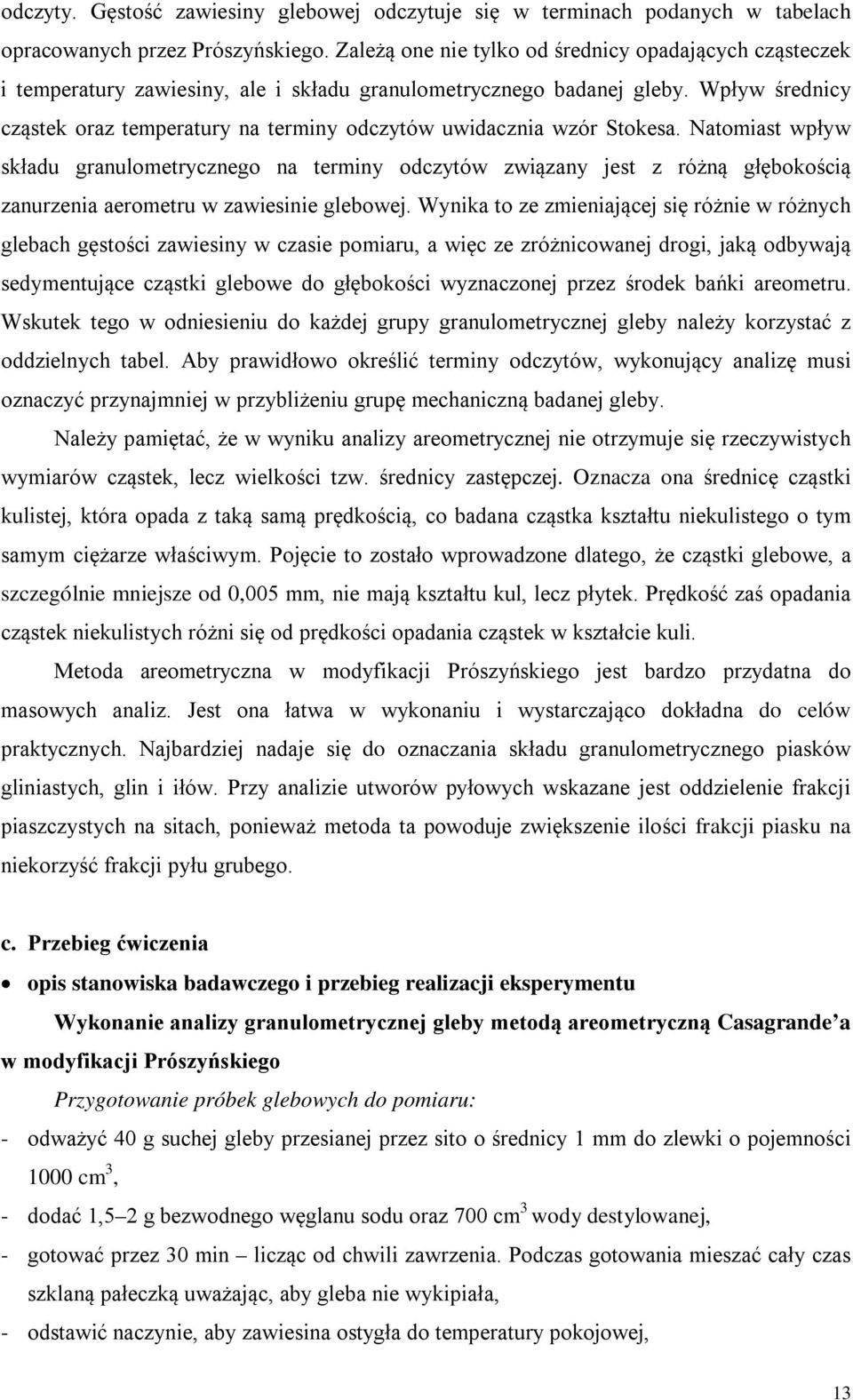 Wpływ średnicy cząstek oraz temperatury na terminy odczytów uwidacznia wzór Stokesa.