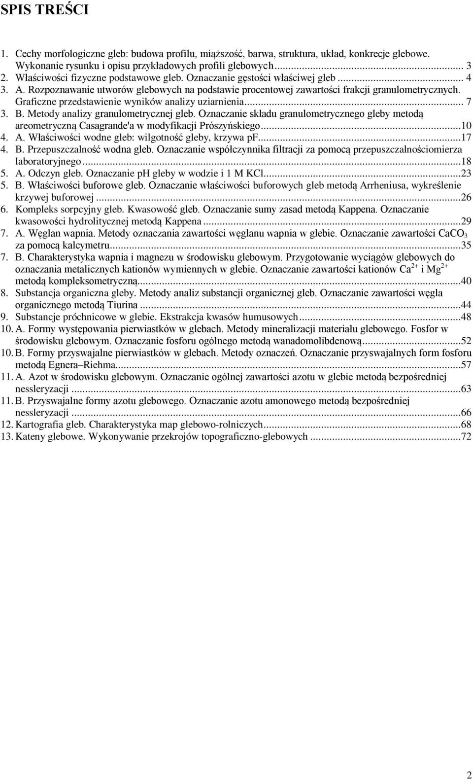 Graficzne przedstawienie wyników analizy uziarnienia... 7 3. B. Metody analizy granulometrycznej gleb.
