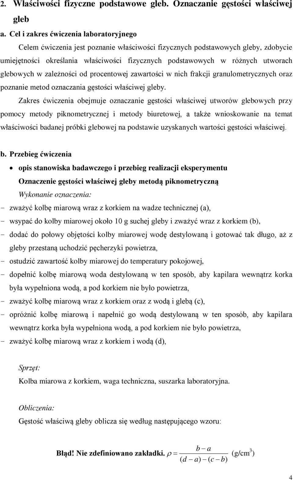 glebowych w zależności od procentowej zawartości w nich frakcji granulometrycznych oraz poznanie metod oznaczania gęstości właściwej gleby.