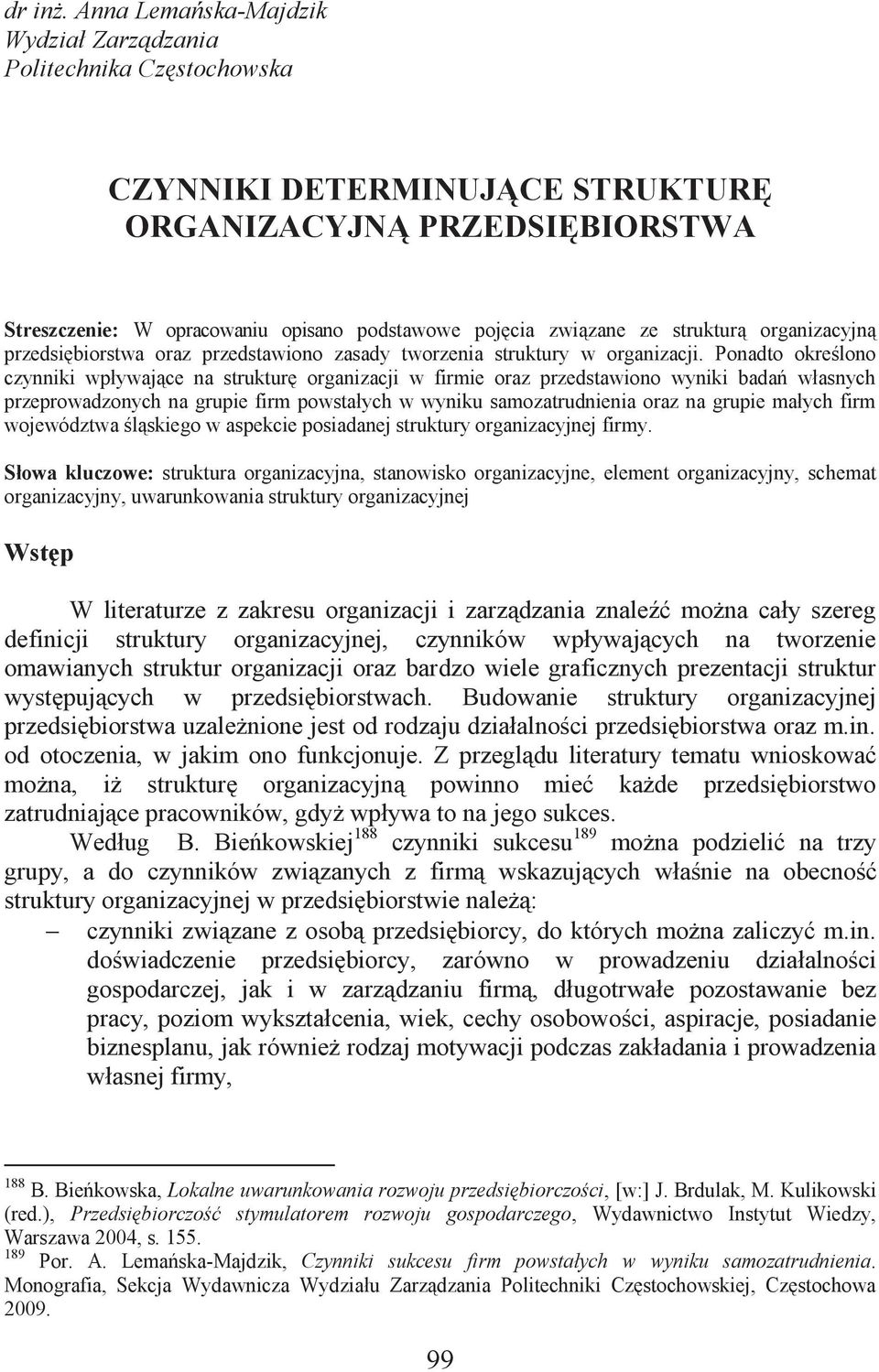 strukturą organizacyjną przedsiębiorstwa oraz przedstawiono zasady tworzenia struktury w organizacji.