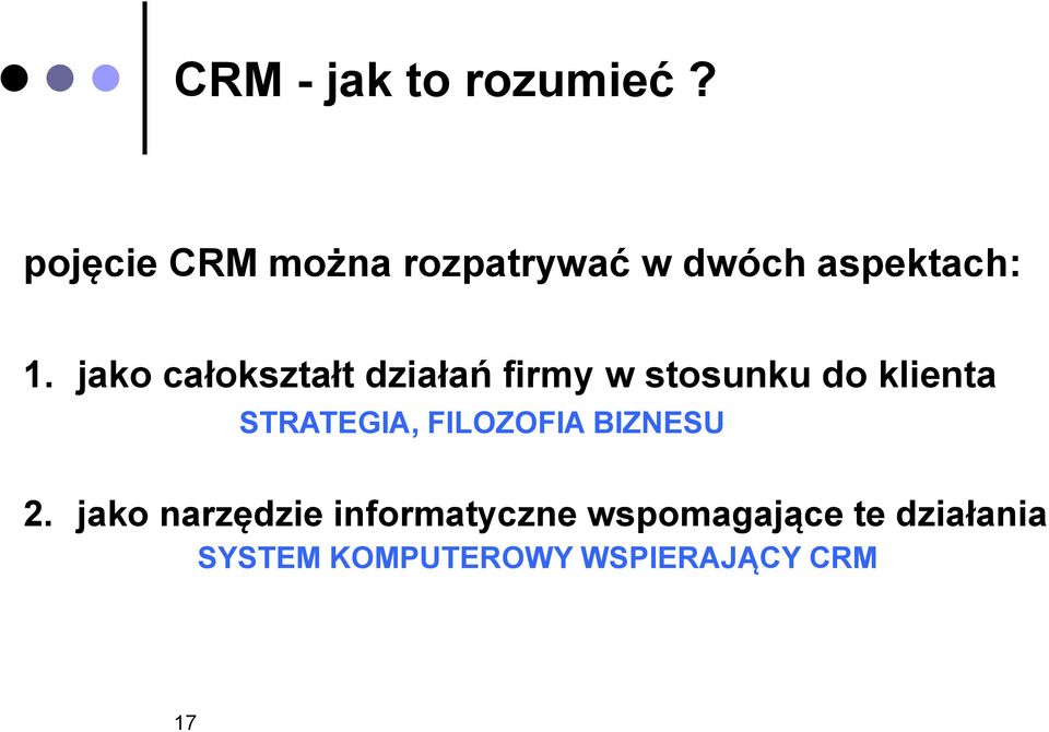 jako całokształt działań firmy w stosunku do klienta