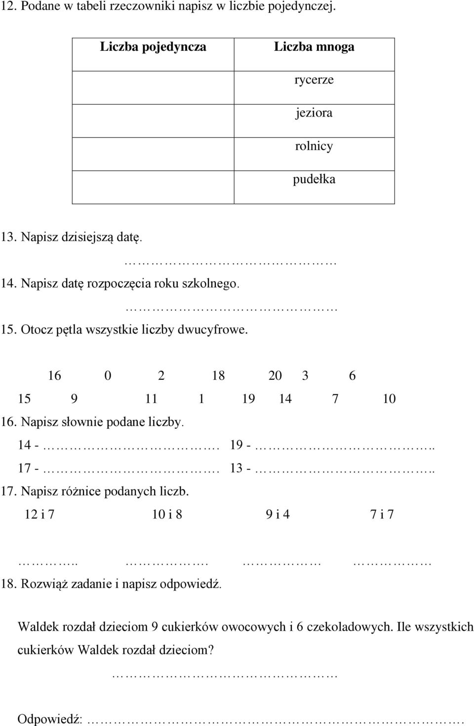 16 0 2 18 20 3 6 15 9 11 1 19 14 7 10 16. Napisz słownie podane liczby. 14-19 -. 17-13 -. 17. Napisz różnice podanych liczb.