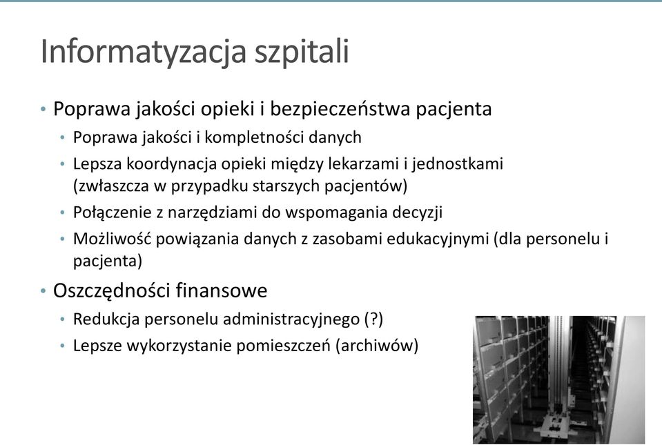 z narzędziami do wspomagania decyzji Możliwość powiązania danych z zasobami edukacyjnymi (dla personelu i