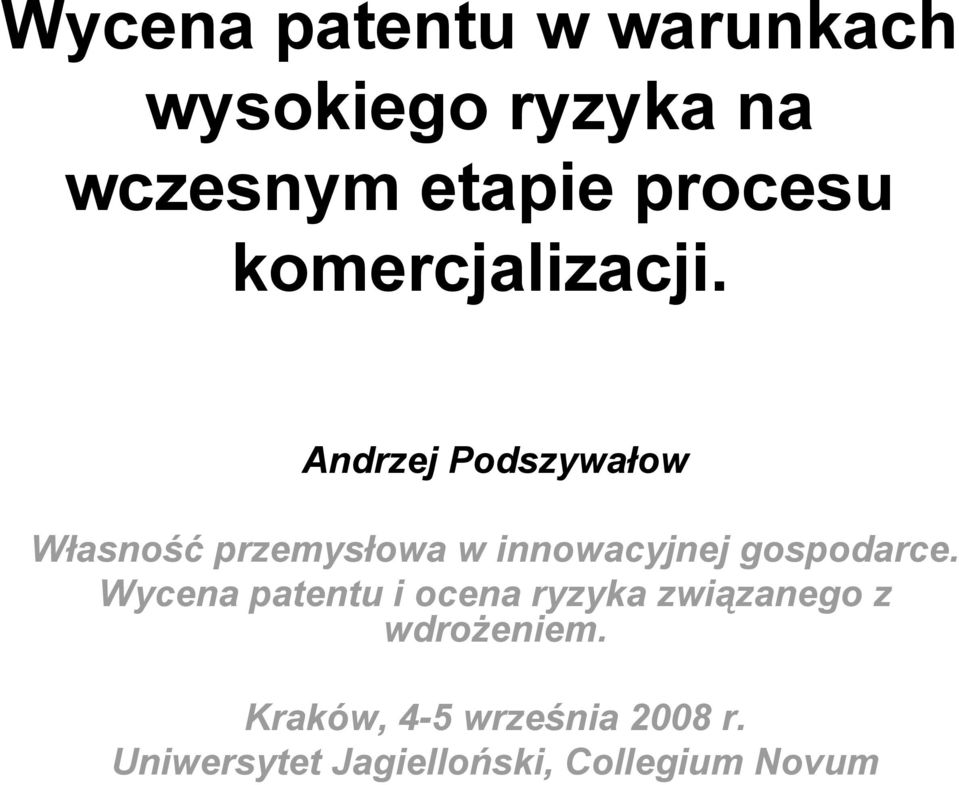 Andrzej Podszywałow Własność przemysłowa w innowacyjnej gospodarce.