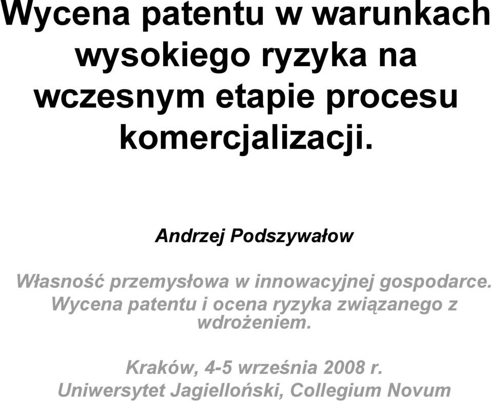 Andrzej Podszywałow Własność przemysłowa w innowacyjnej gospodarce.