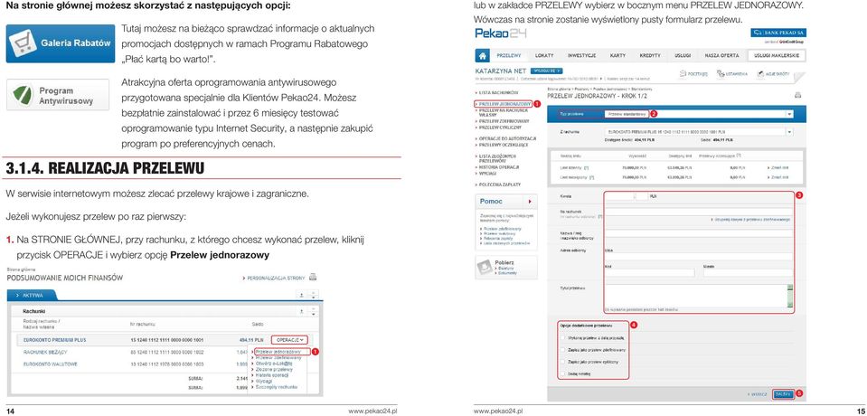Realizacja przelewu Atrakcyjna oferta oprogramowania antywirusowego przygotowana specjalnie dla Klientów Pekao24.