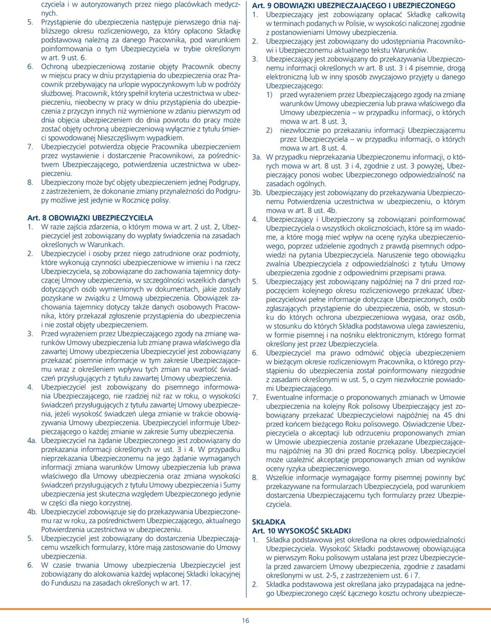 Ubezpieczyciela w trybie określonym w art. 9 ust. 6.