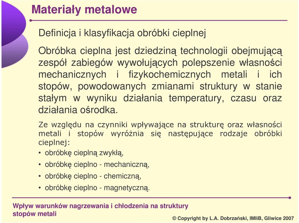 powodowanych zmianami struktury w stanie stałym w wyniku działania temperatury, czasu oraz działania