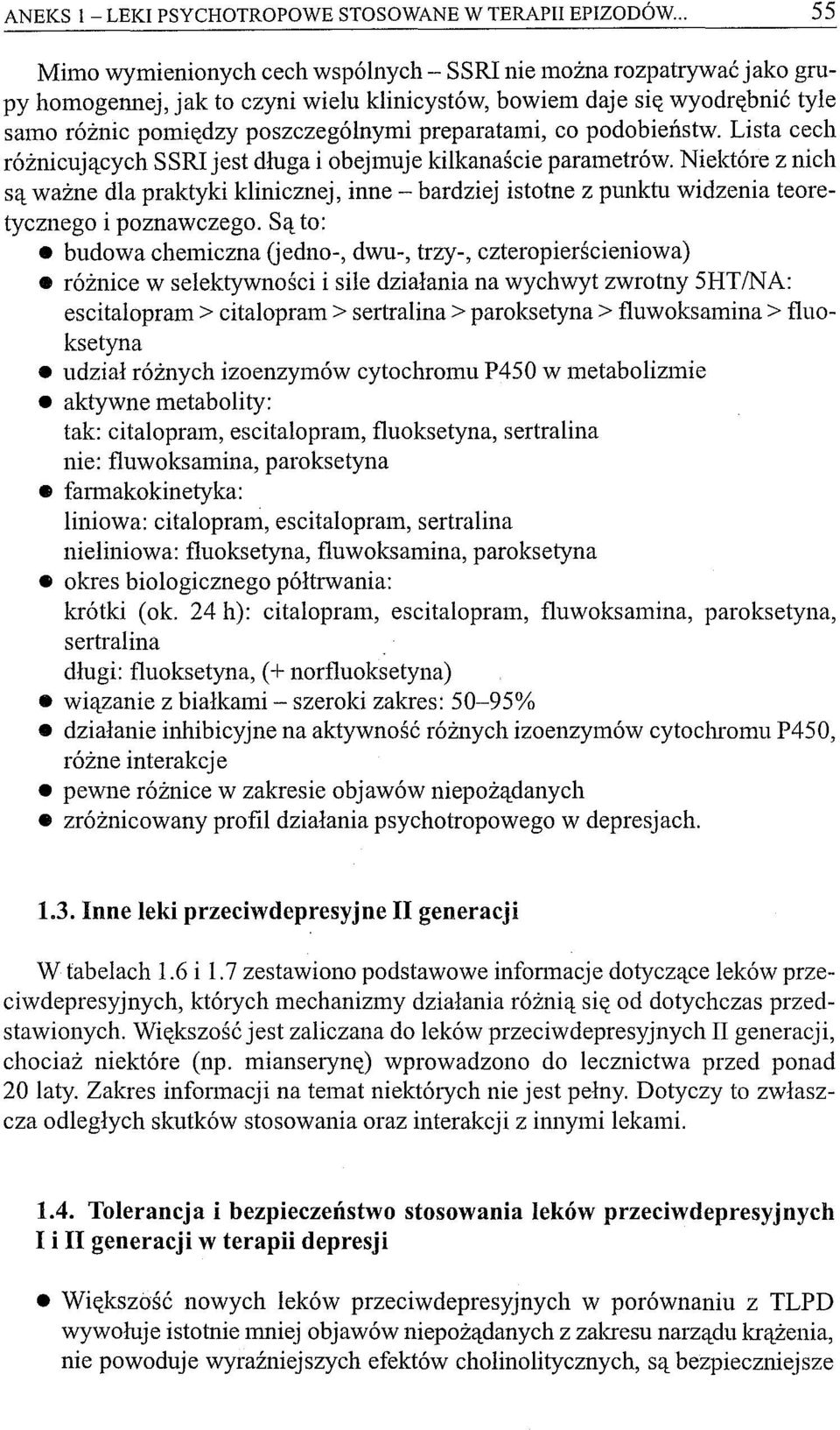 preparatami, co podobieństw. Lista cech różnicujących SSRljest długa i obejmuje kilkanaście parametrów.