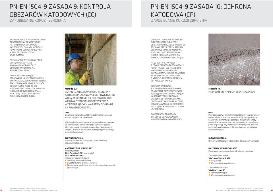 PRZYKŁADEM JEST OGRANICZANIE DOSTĘPU TLENU PRZEZ WYKONYWANIE POWŁOK, TJ. OCHRONY BARIEROWEJ NA POWIERZCHNI STALI.