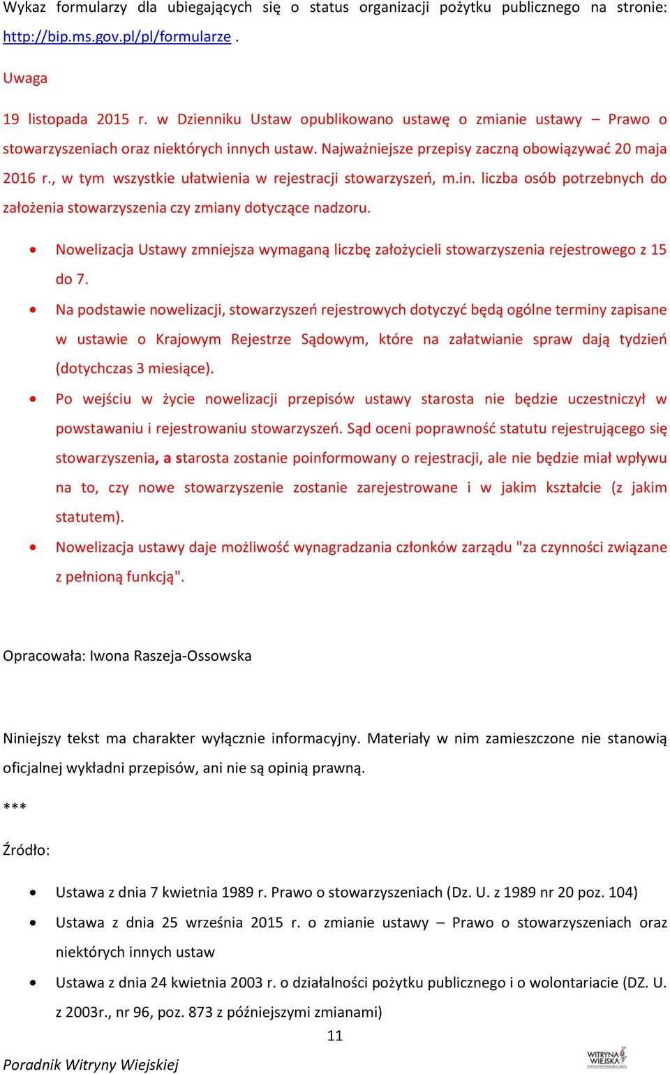 , w tym wszystkie ułatwienia w rejestracji stowarzyszeń, m.in. liczba osób potrzebnych do założenia stowarzyszenia czy zmiany dotyczące nadzoru.