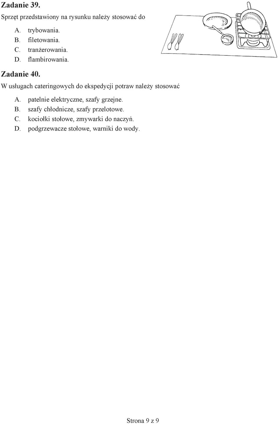 W usługach cateringowych do ekspedycji potraw należy stosować A.