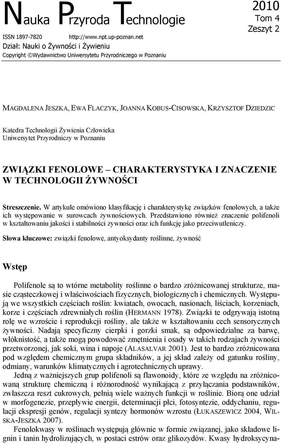 Technologii Żywienia Człowieka Uniwersytet Przyrodniczy w Poznaniu ZWIĄZKI FENLWE CHARAKTERYSTYKA I ZNACZENIE W TECHNLGII ŻYWNŚCI Streszczenie.