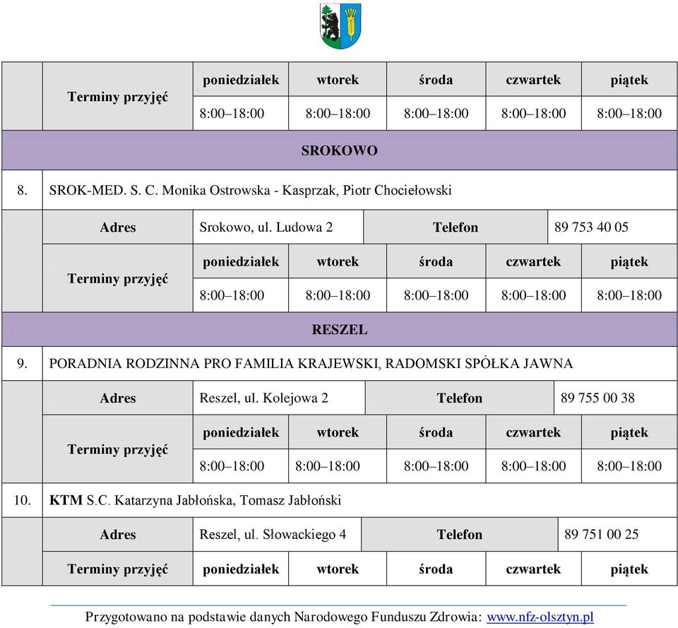 Ludowa 2 Telefon 89 753 40 05 8:00 18:00 8:00 18:00 8:00 18:00 8:00 18:00 8:00 18:00 RESZEL 9.