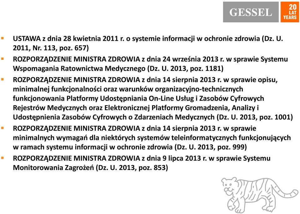 w sprawie opisu, minimalnej funkcjonalności oraz warunków organizacyjno-technicznych funkcjonowania Platformy Udostępniania On-Line Usług i Zasobów Cyfrowych Rejestrów Medycznych oraz Elektronicznej