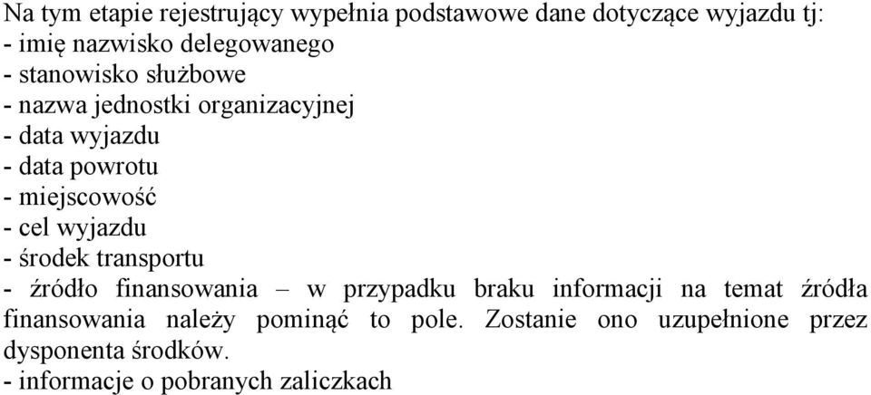 wyjazdu - środek transportu - źródło finansowania w przypadku braku informacji na temat źródła